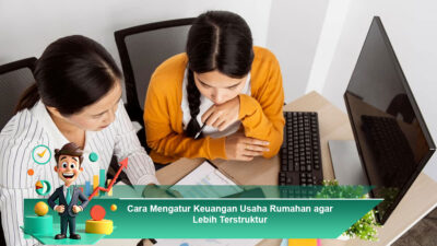 Cara Mengatur Keuangan Usaha Rumahan agar Lebih Terstruktur