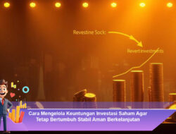 Cara Mengelola Keuntungan Investasi Saham Agar Tetap Bertumbuh Stabil Aman Berkelanjutan