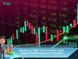 judul Menghindari FOMO dalam Investasi Saham dengan Pola Pikir yang Lebih Terencana