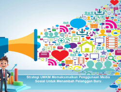 Strategi UMKM Memaksimalkan Penggunaan Media Sosial Untuk Menambah Pelanggan Baru