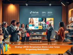 Strategi UMKM Menjalankan Bisnis Lokal Tanpa Bergantung Marketplace