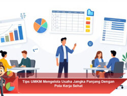 Tips UMKM Mengelola Usaha Jangka Panjang Dengan Pola Kerja Sehat