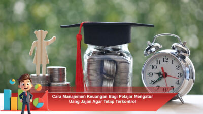 Cara Manajemen Keuangan Bagi Pelajar Mengatur Uang Jajan Agar Tetap Terkontrol