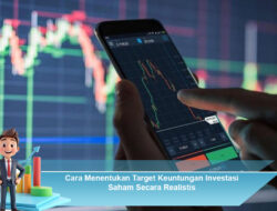 Cara Menentukan Target Keuntungan Investasi Saham Secara Realistis
