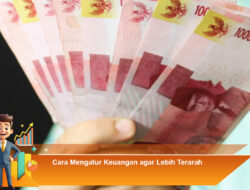 Cara Mengatur Keuangan agar Lebih Terarah