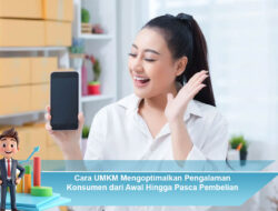 Cara UMKM Mengoptimalkan Pengalaman Konsumen dari Awal Hingga Pasca Pembelian