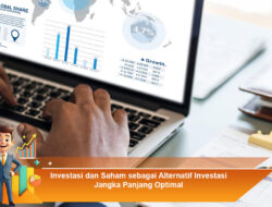 Investasi dan Saham sebagai Alternatif Investasi Jangka Panjang Optimal