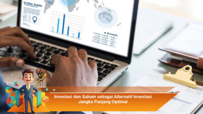 Investasi dan Saham sebagai Alternatif Investasi Jangka Panjang Optimal