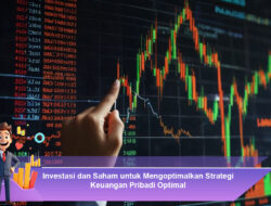 Investasi dan Saham untuk Mengoptimalkan Strategi Keuangan Pribadi Optimal