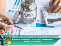 Manajemen Keuangan Harian untuk Meningkatkan Kontrol Pengeluaran