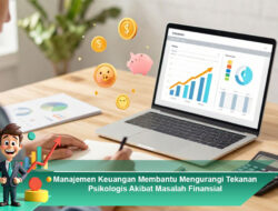 Manajemen Keuangan Membantu Mengurangi Tekanan Psikologis Akibat Masalah Finansial
