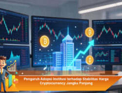 Pengaruh Adopsi Institusi terhadap Stabilitas Harga Cryptocurrency Jangka Panjang