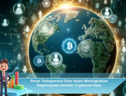 Peran Transparansi Data dalam Meningkatkan Kepercayaan Investor Cryptocurrency