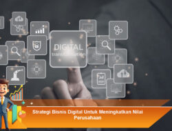 Strategi Bisnis Digital Untuk Meningkatkan Nilai Perusahaan