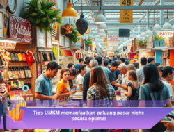 Tips UMKM Memanfaatkan Peluang Pasar Niche Secara Optimal