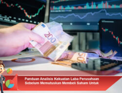 Panduan Analisis Kekuatan Laba Perusahaan Sebelum Membeli Saham Untuk Investasi Jangka Panjang