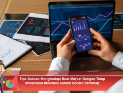 Tips Sukses Menghadapi Bear Market Dengan Tetap Melakukan Investasi Saham Secara Bertahap